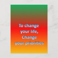 To change your life, Change your priorities