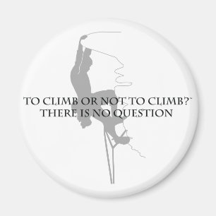 To Climb or Not to Climb.. Magnet