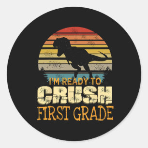 To Crush First Grade 1st Day Of School Dinosaur Bo Classic Round Sticker