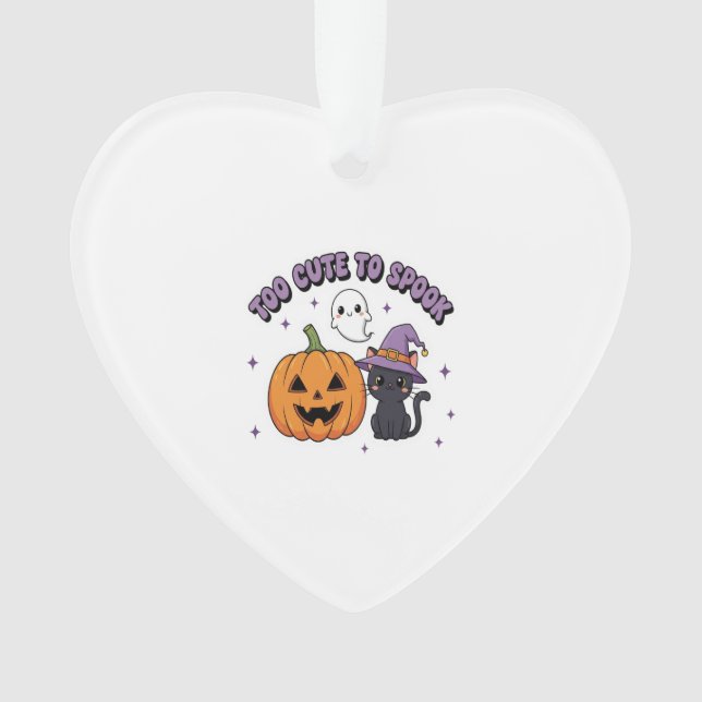 To Cute to Spook Halloween Ornament (Front)