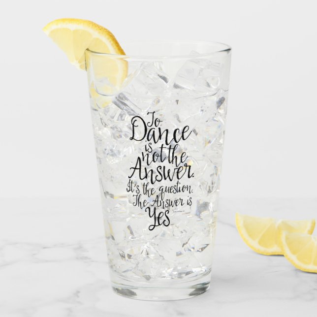 To Dance Is Not The Answer Glass (Front Ice)
