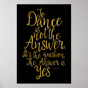 To Dance Is Not The Answer Poster