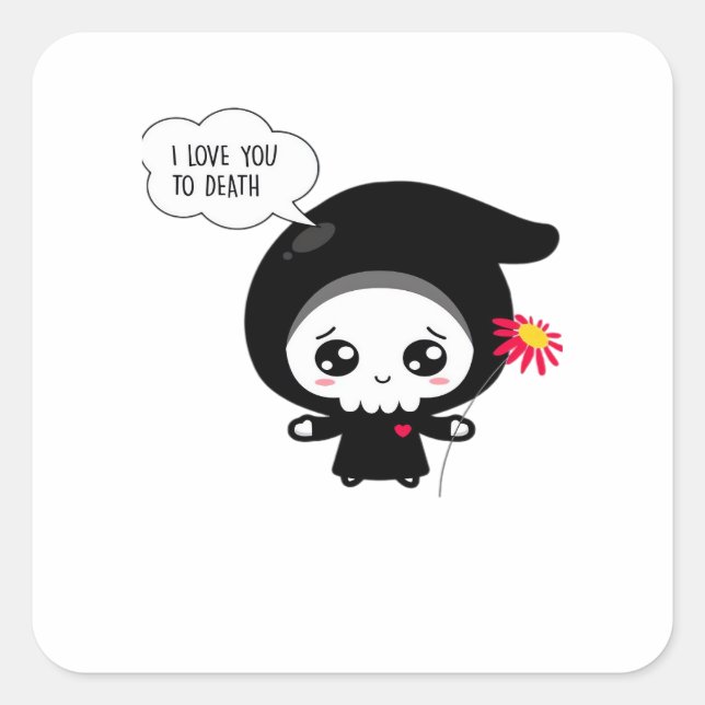 To Death - Funny Valentines Day Classic Square Sticker (Front)