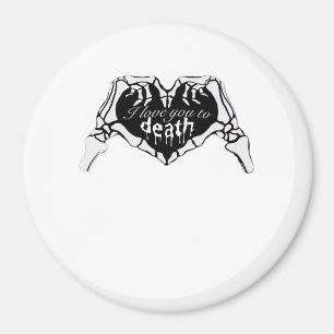 To Death - Skeleton Hand Heart Magnet