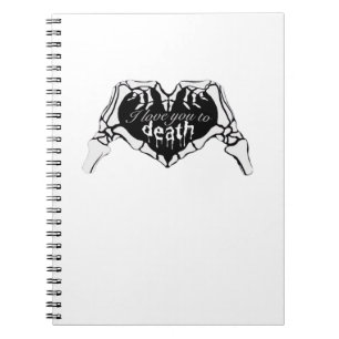 To Death - Skeleton Hand Heart Notebook