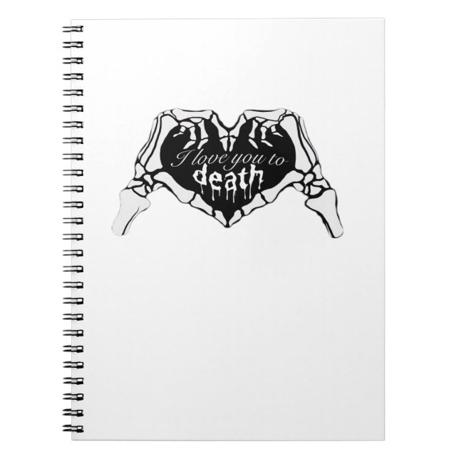 To Death  - Skeleton Hand Heart Notebook (Front)