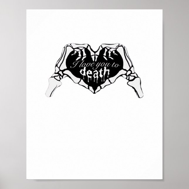 To Death  - Skeleton Hand Heart Poster (Front)