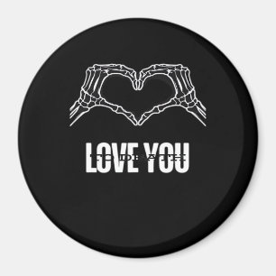 To Death Skeleton Heart Hands Classic Look Magnet