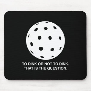 To dink or not to dink funny pickleball design mouse pad