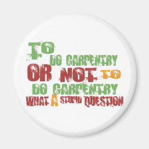 To Do Carpentry Magnet