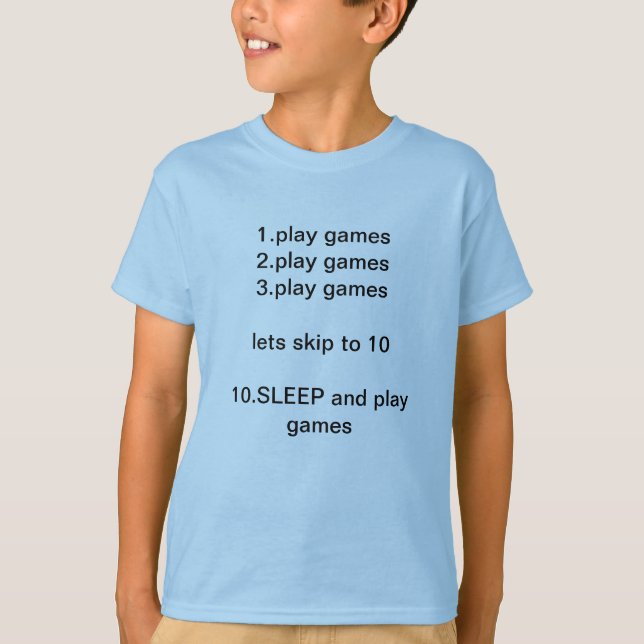 To do list1.play games2.play games 3.play games... T-Shirt (Front)