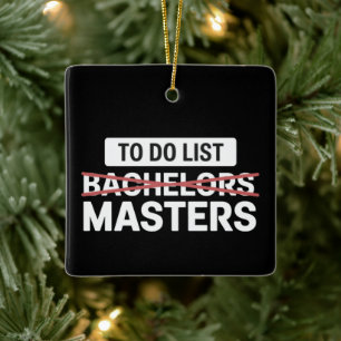 To Do List Bachelors Masters Degree College Grade Ceramic Ornament