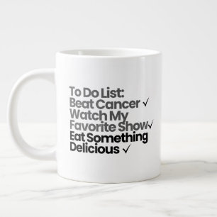 To Do List: Beat Cancer, Watch My Favourite Show Large Coffee Mug