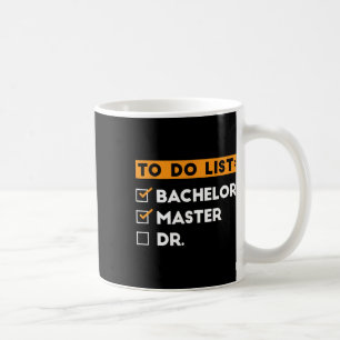 To Do List Bychelors Masters Doctorate Graduation Coffee Mug