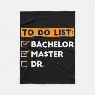 To Do List Bychelors Masters Doctorate Graduation Fleece Blanket