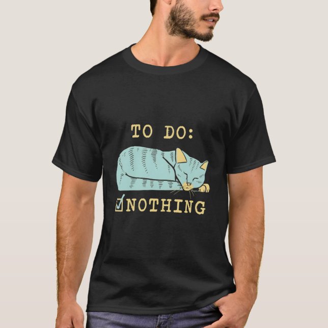 To Do List Nothing Cat Dad Catmom T-Shirt (Front)