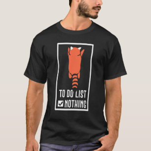To Do List Nothing Red Panda Hangs T-Shirt