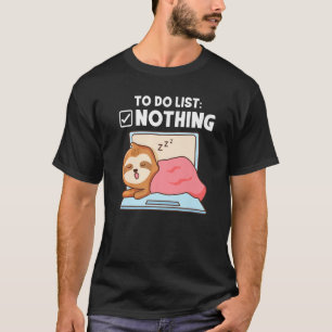To do list nothing sleeping sloth T-Shirt