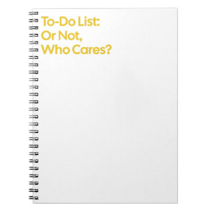 To-Do List Or Not Funny Notebook