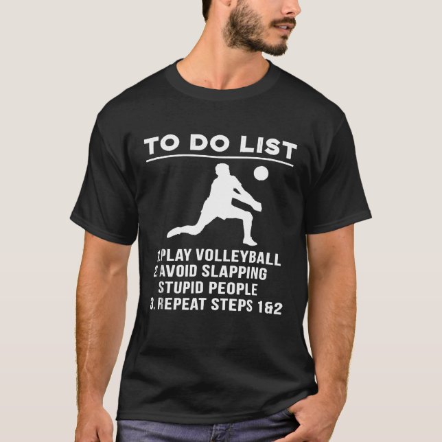 To Do List The Volleyball Avoid Slapping Stupid Pe T-Shirt (Front)