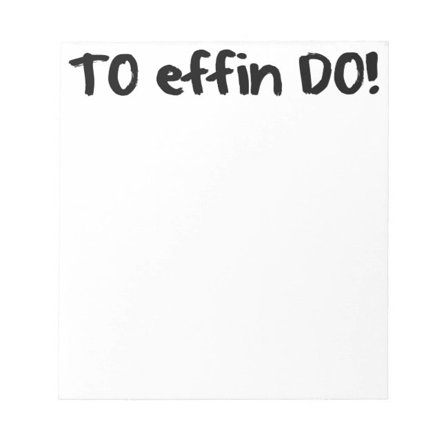 To Do List To EFFIN DO! Listing Tasks Duties Ideas Notepad (Front)