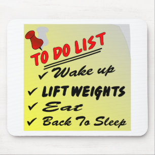 To Do List Wake Up Lift Weights Eat Back To Sleep Mouse Pad