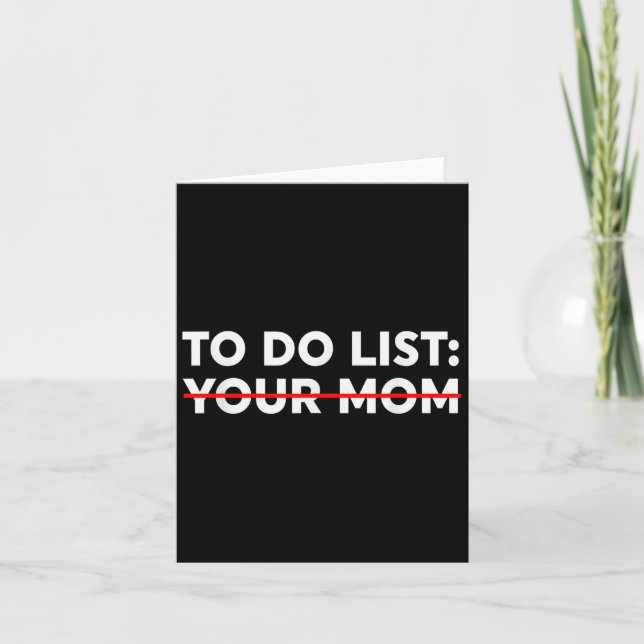 To Do List Your Mum - Funny Trash Talk  Card (Front)