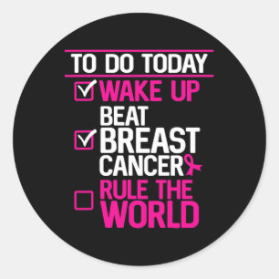 To Do Today Beat Breast Cancer Rule The World Pink Classic Round Sticker