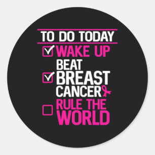 To Do Today Beat Breast Cancer Rule The World Pink Classic Round Sticker