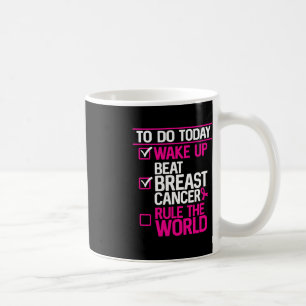 To Do Today Beat Breast Cancer Rule The World Pink Coffee Mug