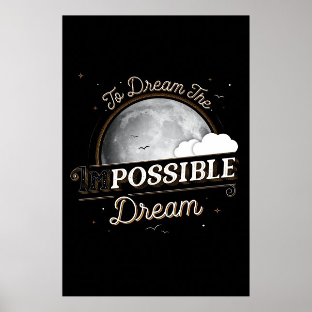 To Dream the Impossible Dream Poster (24x36) (Front)