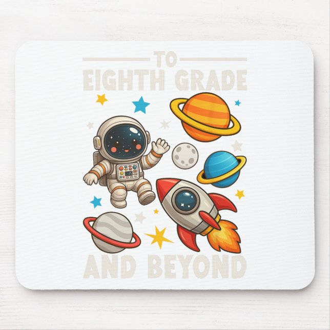 To Eighth Grade And Beyond Astronaut Funny Back To Mouse Pad (Front)