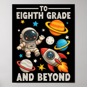 To Eighth Grade And Beyond Astronaut Funny Back To Poster