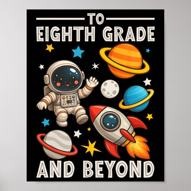 To Eighth Grade And Beyond Astronaut Funny Back To Poster (Front)