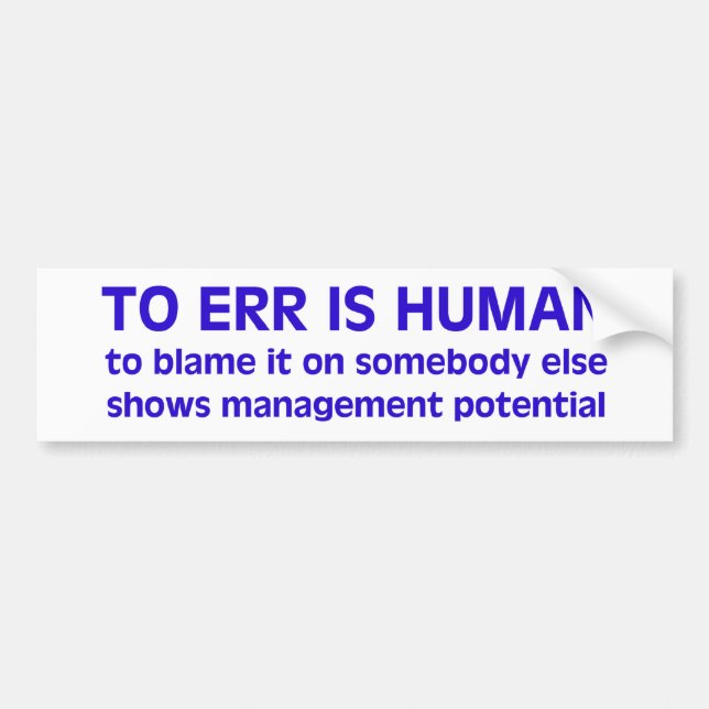 To Err is Human Bumper Sticker (Front)