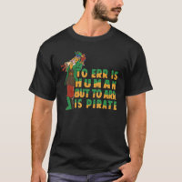 To Err Is Human But To Arr Is Pirate Parrot 1
