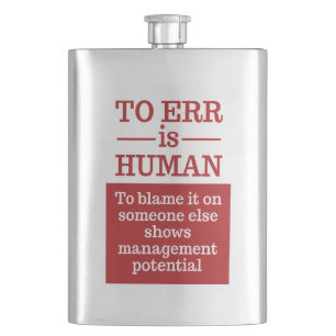 "To err is human" flask