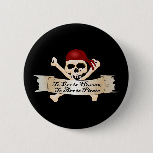 To Err is Human, To Arr is Pirate 6 Cm Round Badge