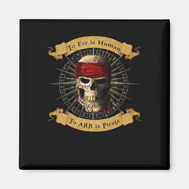 To Err Is Human To ARR is Pirate Skull Jolly Roger Magnet (Front)