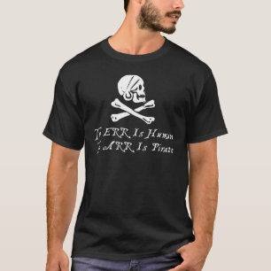 To Err Is Human To Arr Is Pirate T-Shirt