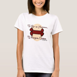 To ERR is HUMAN, to FORGIVE CANINE BROWN T-Shirt