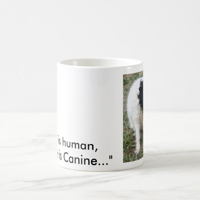 "To err is human,to forgive is canine..." mug (Center)