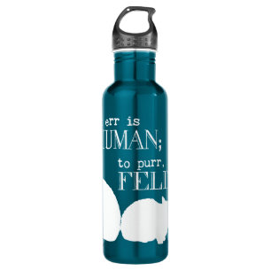 To err is human to purr feline - all colours 710 ml water bottle