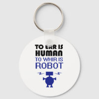 To Err Is Human, To Whir Is Robot
