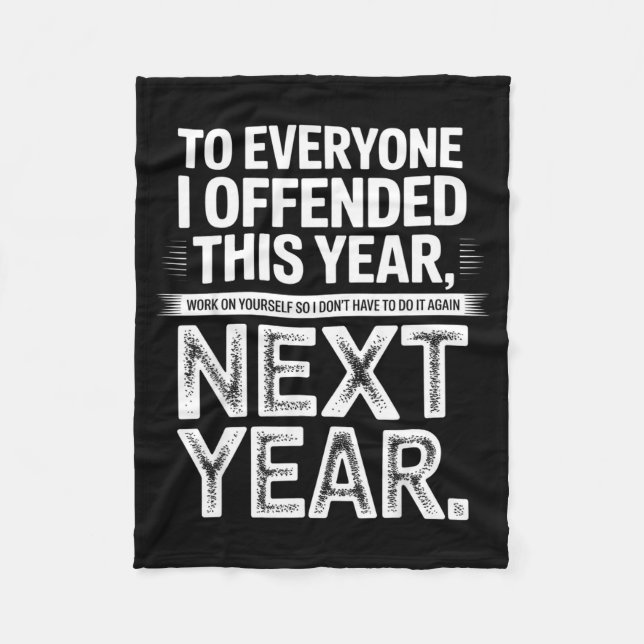To Everyone I Offended This Year Work On Yourself  Fleece Blanket (Front)