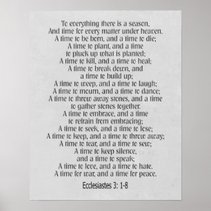 To everything a season Ecclesiastes 3: 1-8 Poster