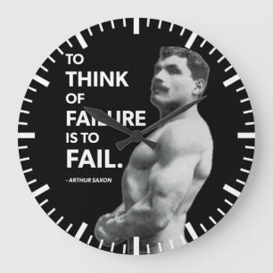 To Fail (Arthur Saxon) - Old School Bodybuilding Large Clock