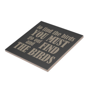 To Find the Birds Ceramic Tile