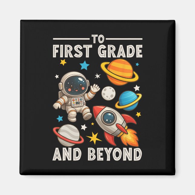 To First Grade And Beyond Astronaut Funny Back To  Magnet (Front)