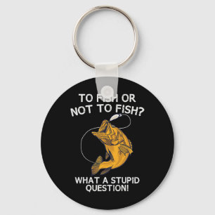 To Fish Or Not To Fish Key Ring